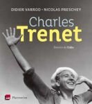 Charles Trenet, un livre de Didier Varrod, Nicolas Preschey et Cabu